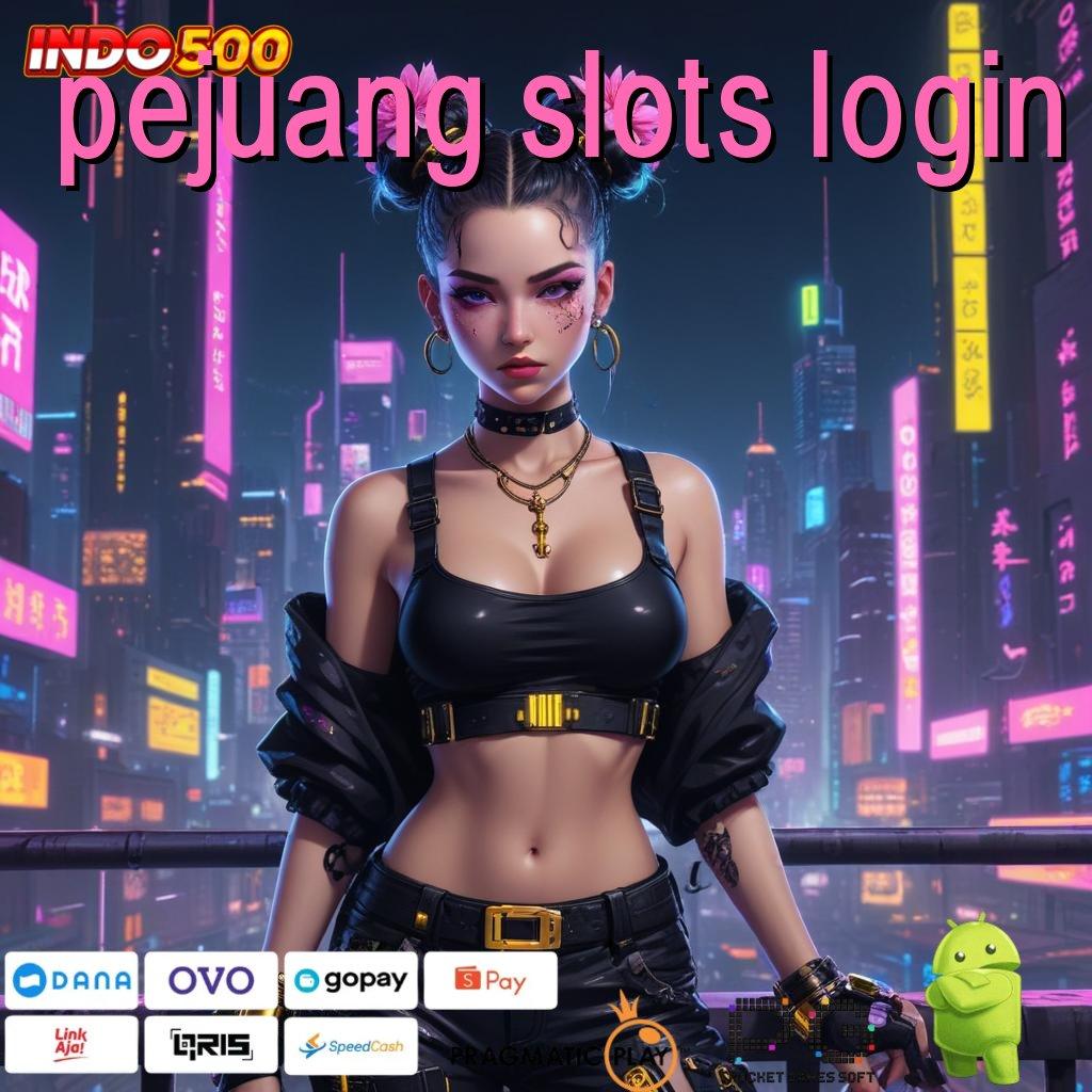 PEJUANG SLOTS LOGIN Spin Gratis Bonus Langsung Cair Instan