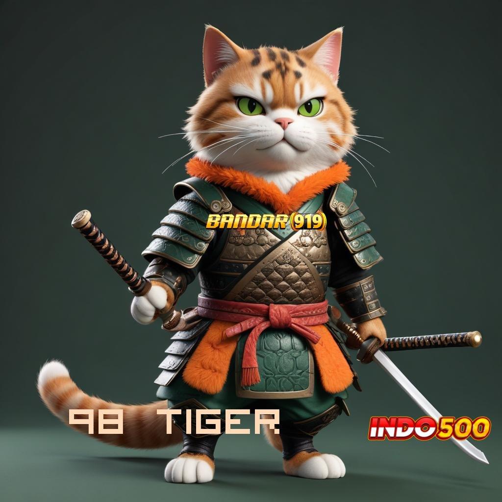 98 TIGER ➿ Dp Ewallet 10 000 Apk Slot Maxwin Android iOS Versi Terbaru