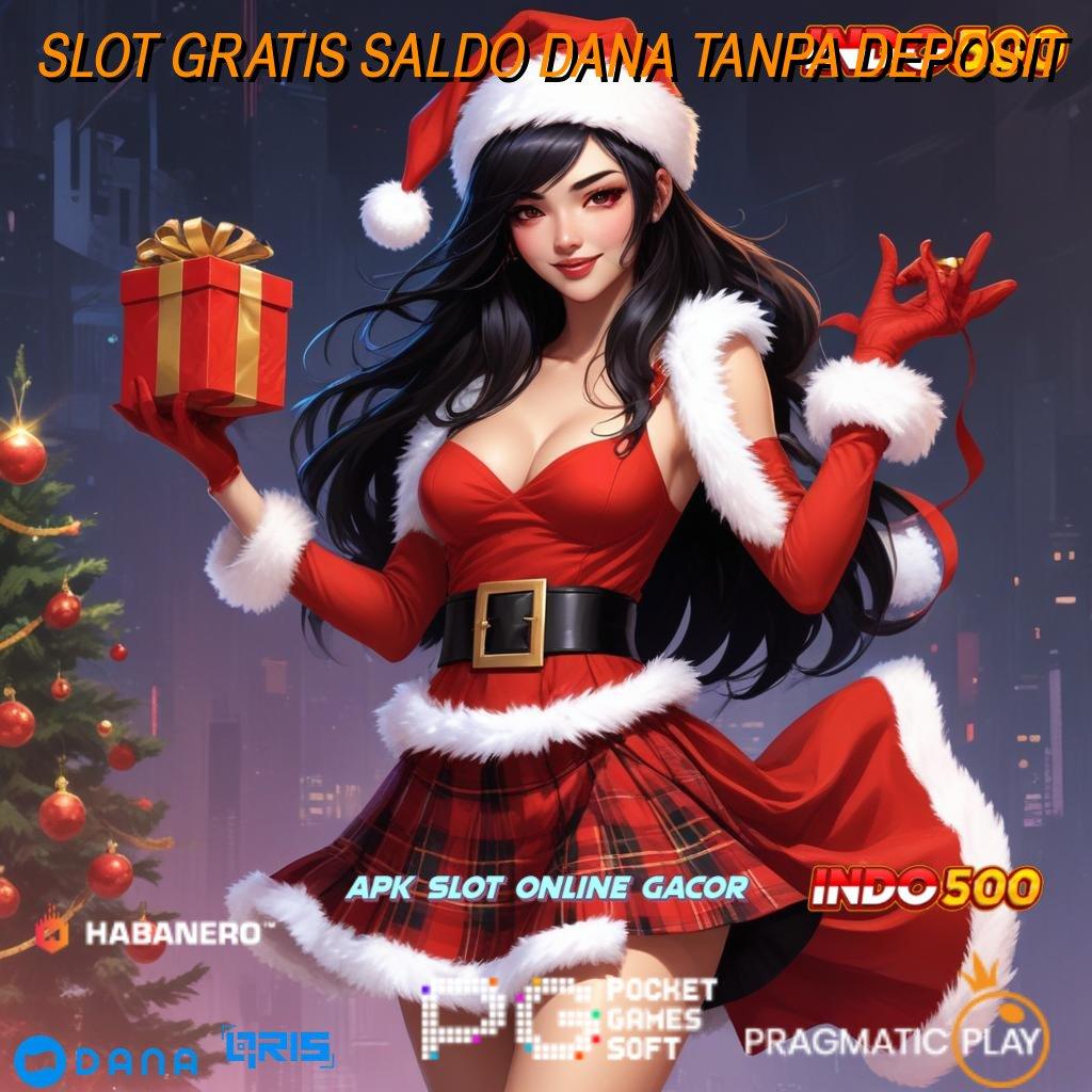 SLOT GRATIS SALDO DANA TANPA DEPOSIT 🥇 unggul berdaya guna mudah e-payment spesial