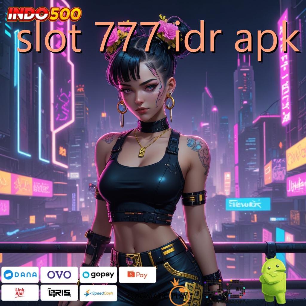 SLOT 777 IDR APK Versi Unggul Untuk Rezeki Besar