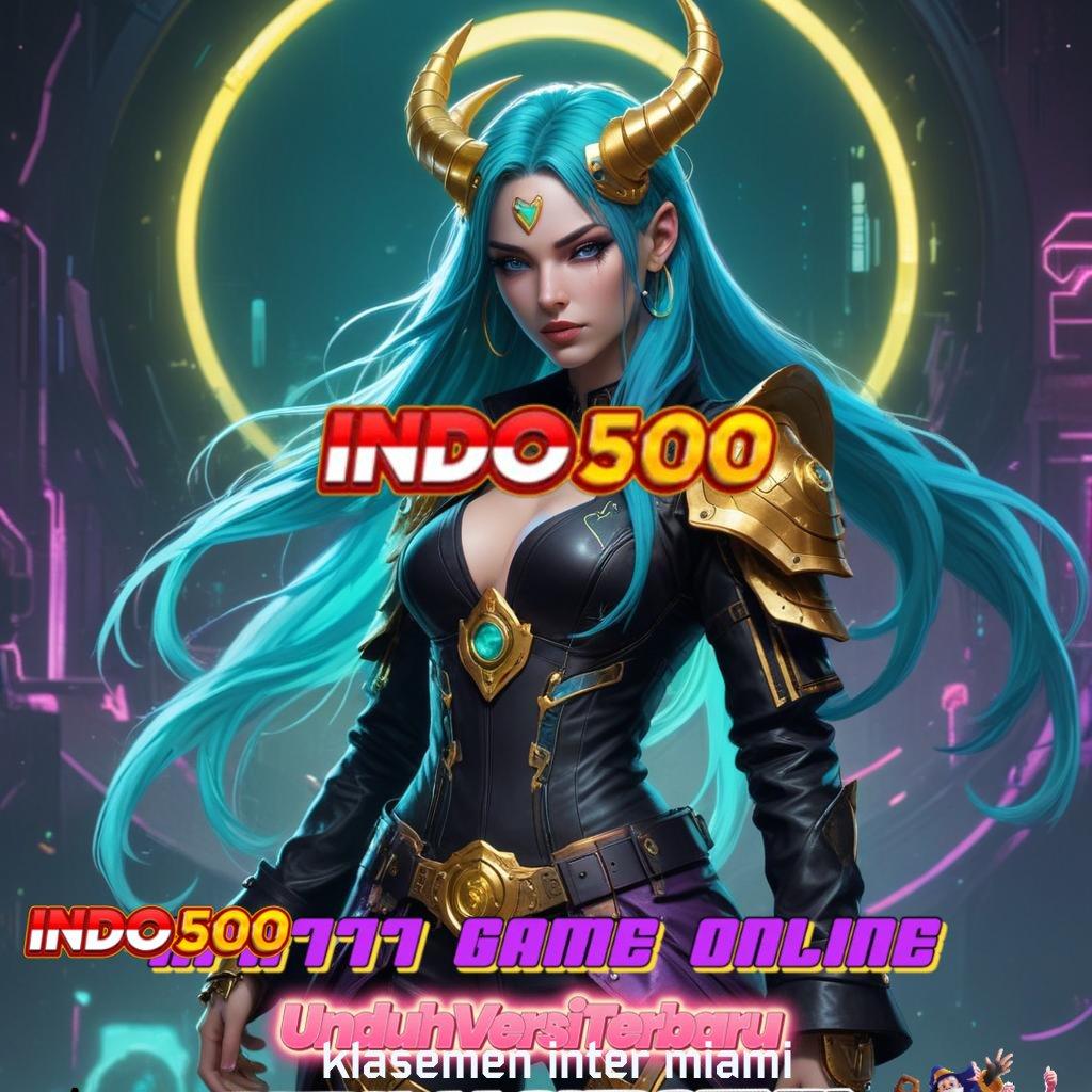 KLASEMEN INTER MIAMI ↦ Event Android iOS Bonus Besar Infrastruktur Digital