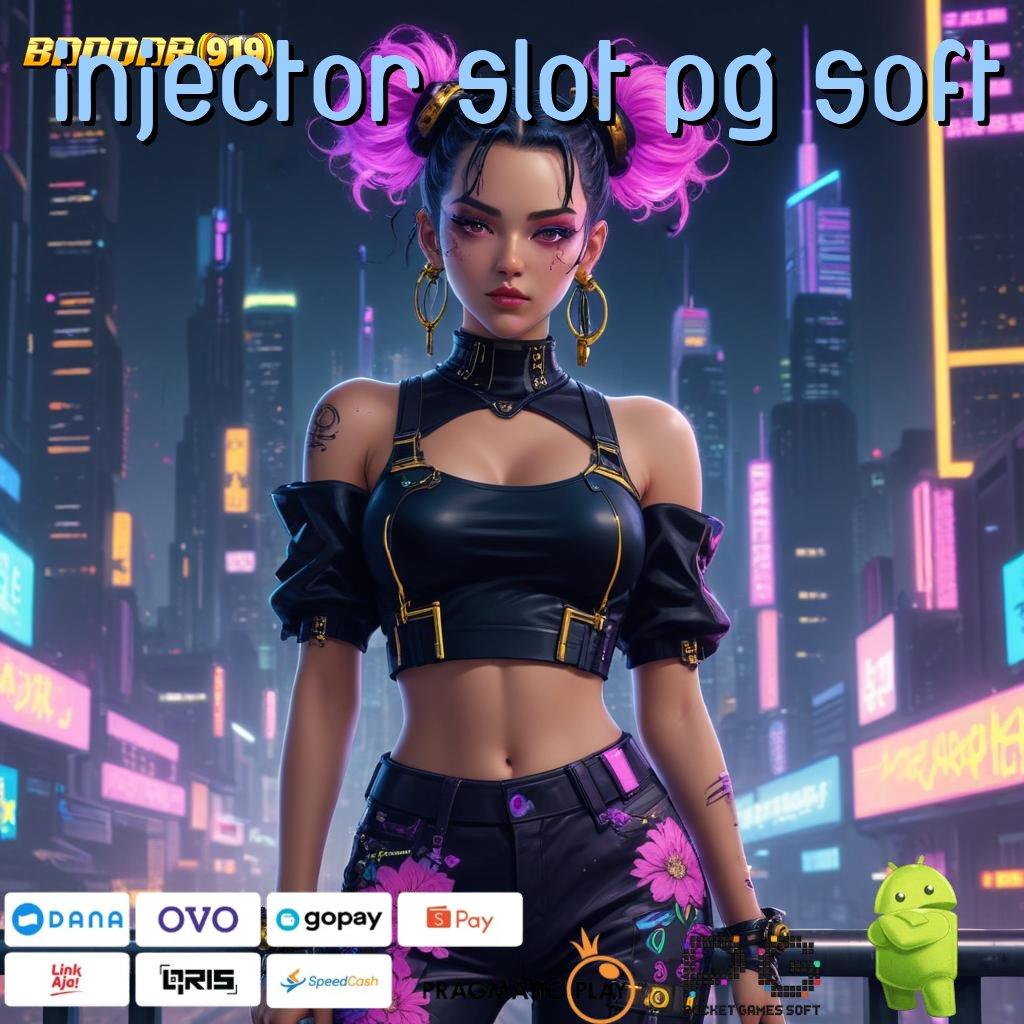 INJECTOR SLOT PG SOFT @ Mesin Apk Teknologi Android Paling Stabil