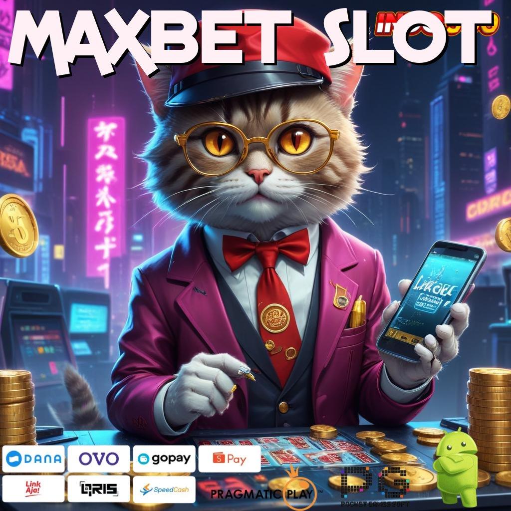 MAXBET SLOT Peluang Untung dalam Struktur Digital Terbaru