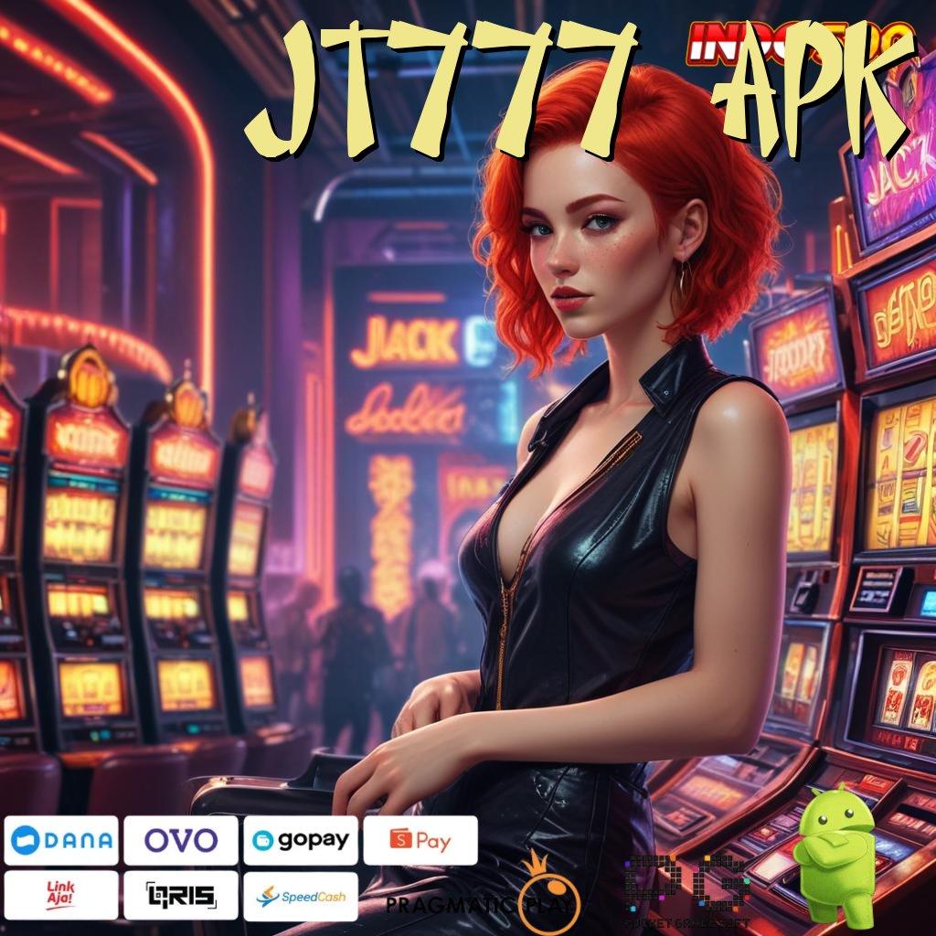 JT777 APK keberuntungan tiada tara malam ini