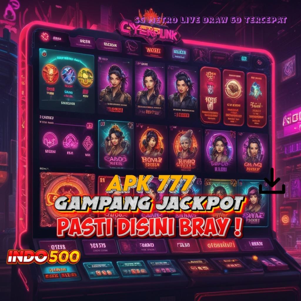 SG METRO LIVE DRAW 6D TERCEPAT ➜ Depo Tanpa Potongan 25rb Gampang Mencapai Kemenangan