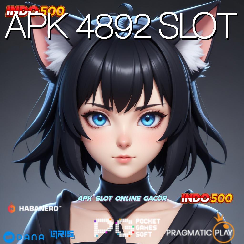 APK 4892 SLOT → bijaksana game kreatif menang selalu