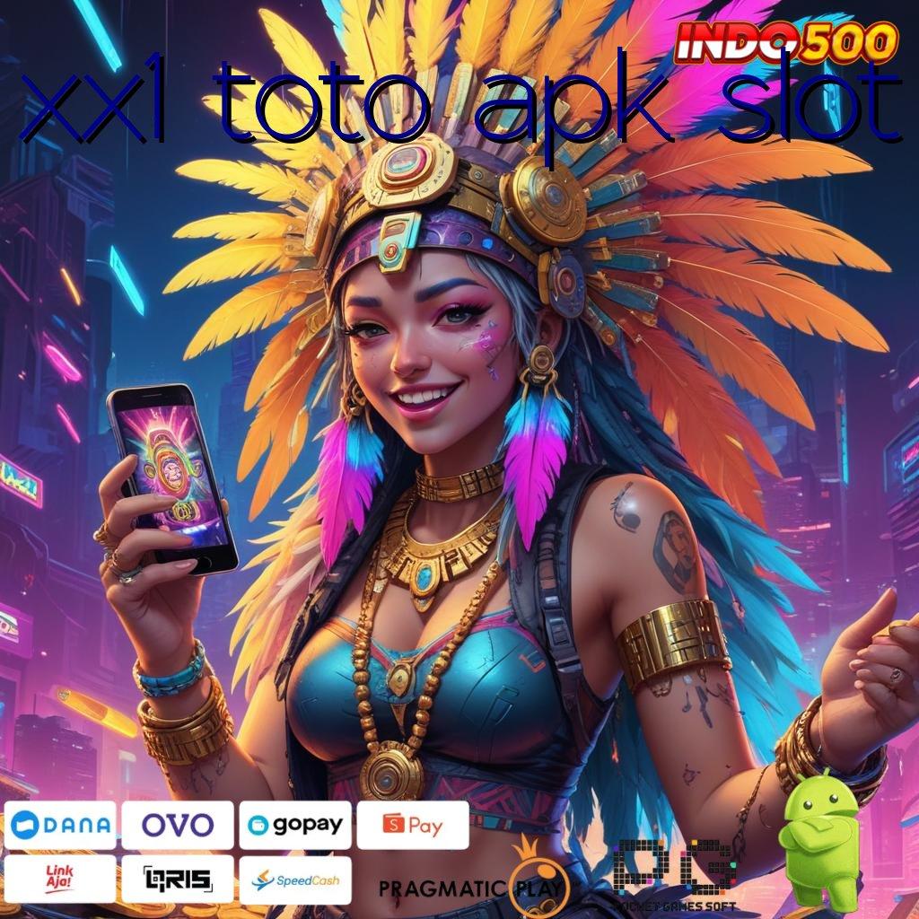 XX1 TOTO APK SLOT Versi Baru Dengan Bonus Langsung