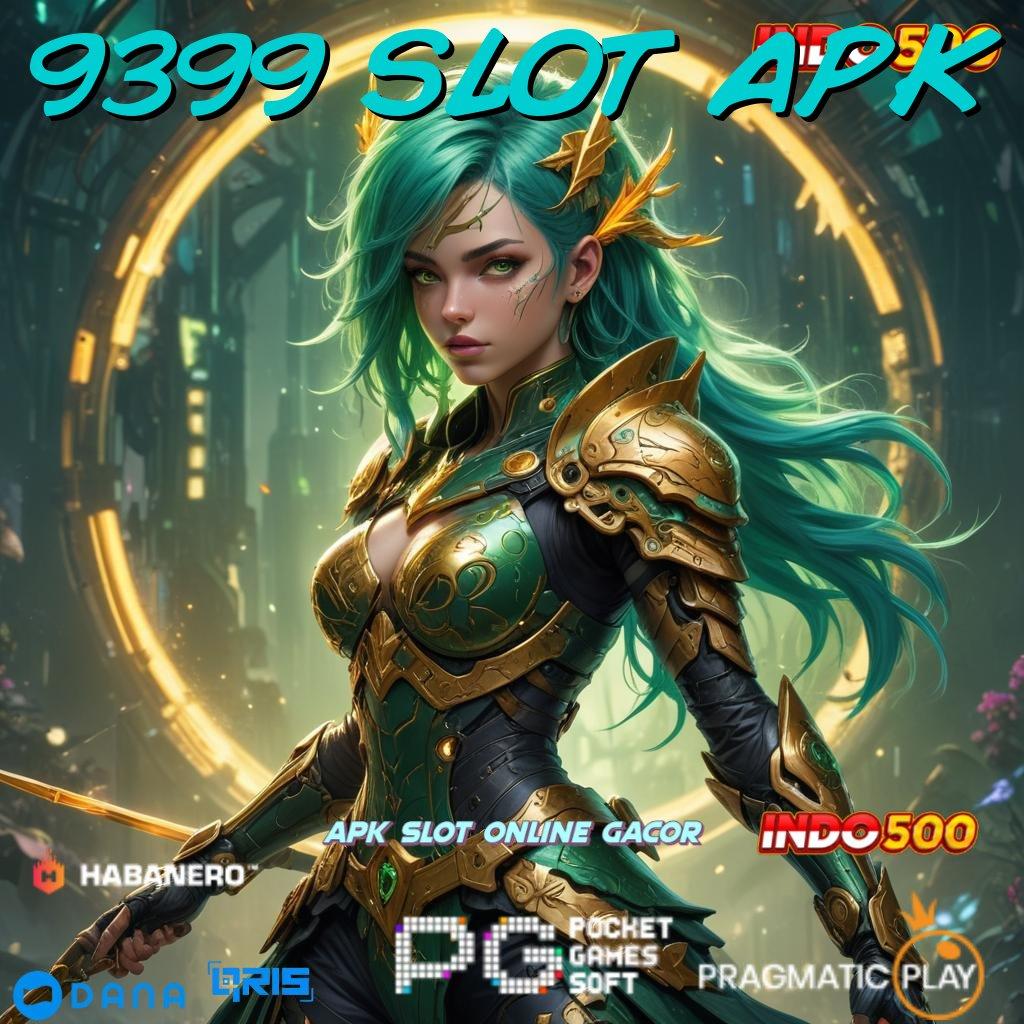 9399 SLOT APK ➜ Download Mesin Baru Untuk Pengguna Profesional