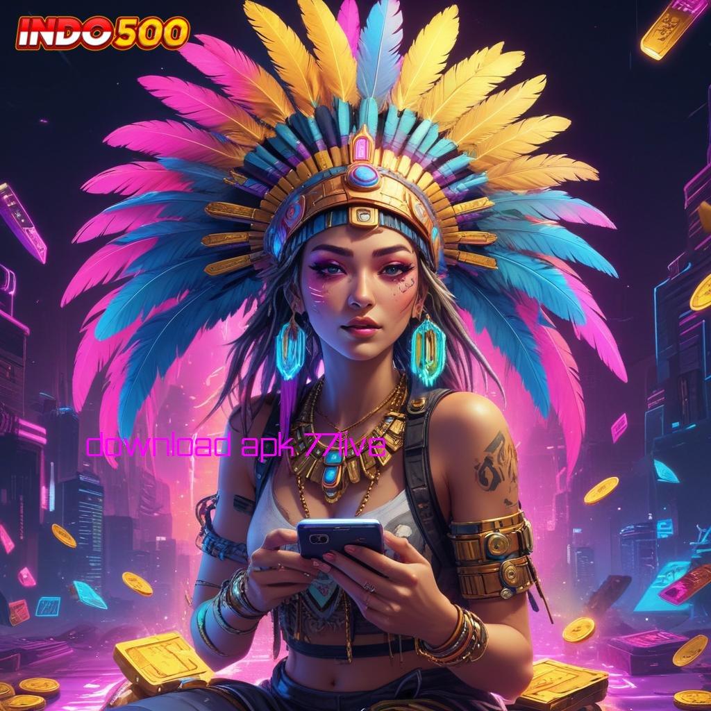 DOWNLOAD APK 77LIVE ♍ Indonesia Puncaki RTP Tertinggi Apk Slot Tanpa Biaya Deposit Awal