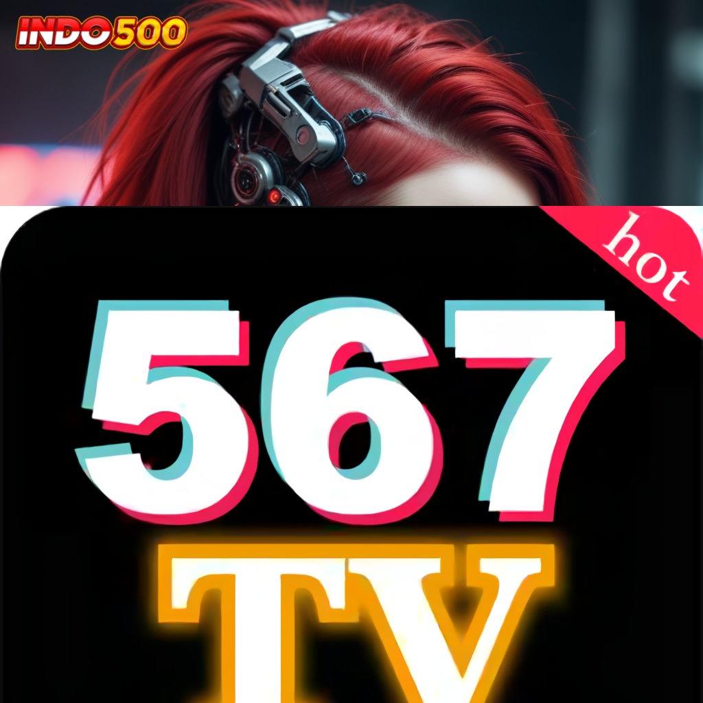 567TV APK percaya diri spin langsung maxwin