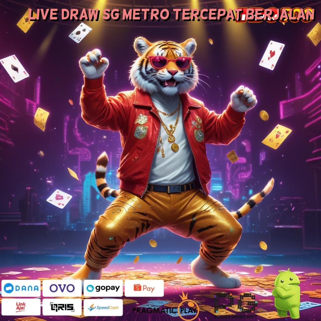 LIVE DRAW SG METRO TERCEPAT BERJALAN Dp Ovo Slot Langsung Cuan Tanpa Kendala