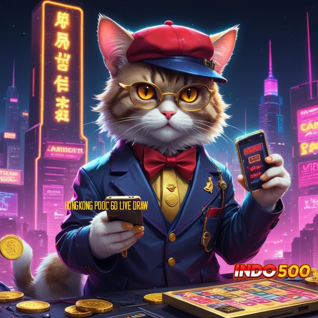 HONGKONG POOL 6D LIVE DRAW ✷ Game Unik Hadiah Gokil Buat Kantong Tertawa