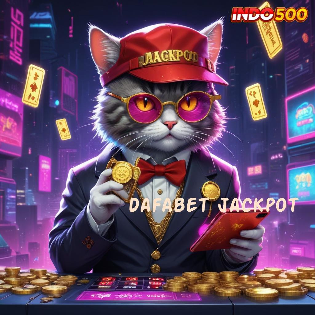 DAFABET JACKPOT ➿ tempat penyedia layanan pola platform digital ruang interaksi