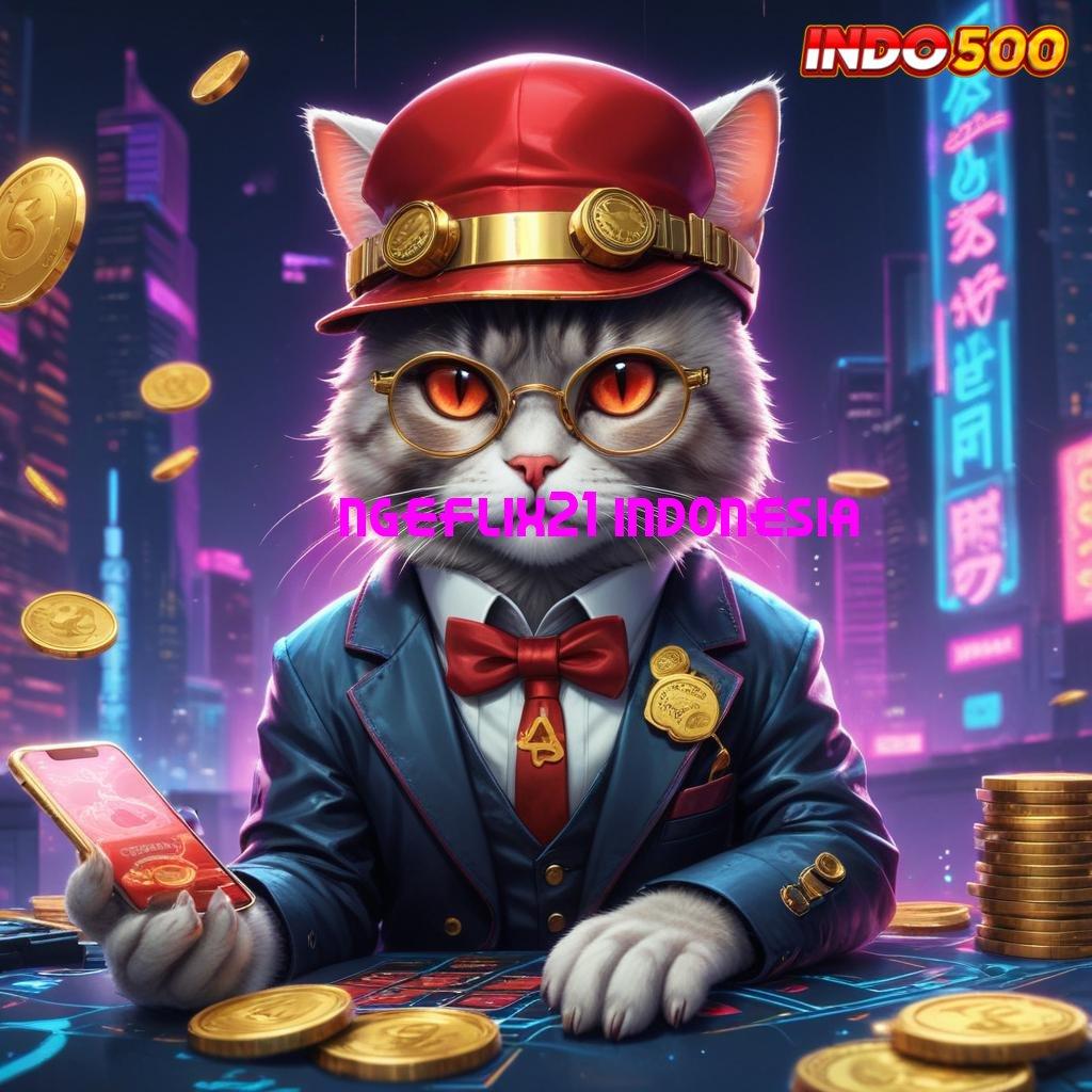 NGEFLIX21 INDONESIA ✔ Takdir Berputar Slot Idr 777 APK 2025 yang Diperbarui