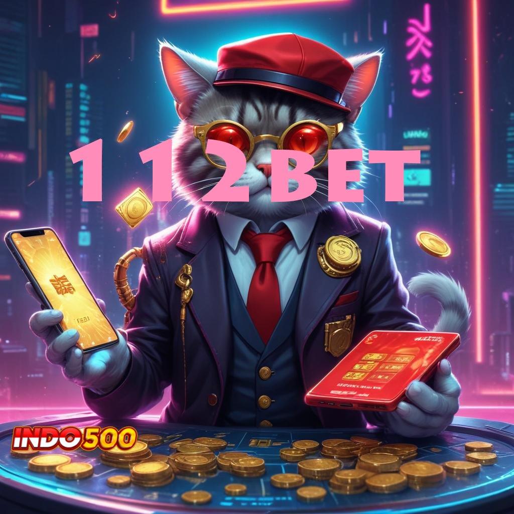 112BET ® APK Event Bonus Versi Terbaru Ruang Digital