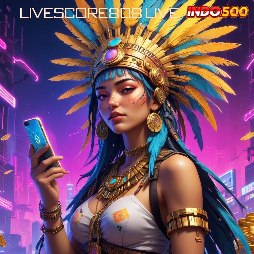 LIVESCORE808 LIVE 🐉 kiriman kejutan kompatibel langsung sultan