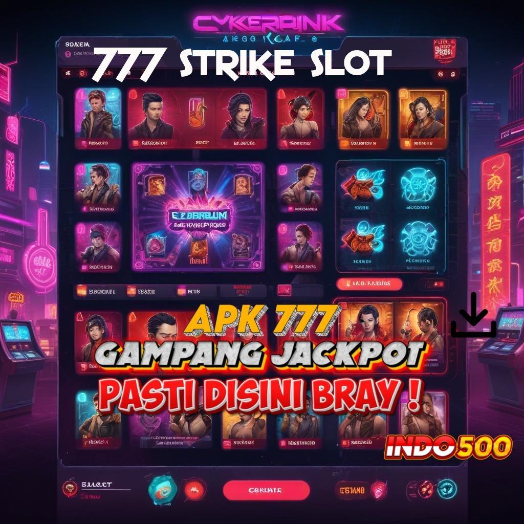 777 STRIKE SLOT ⋗ Login Cepat Untuk Deposit Dana Tanpa Ribet