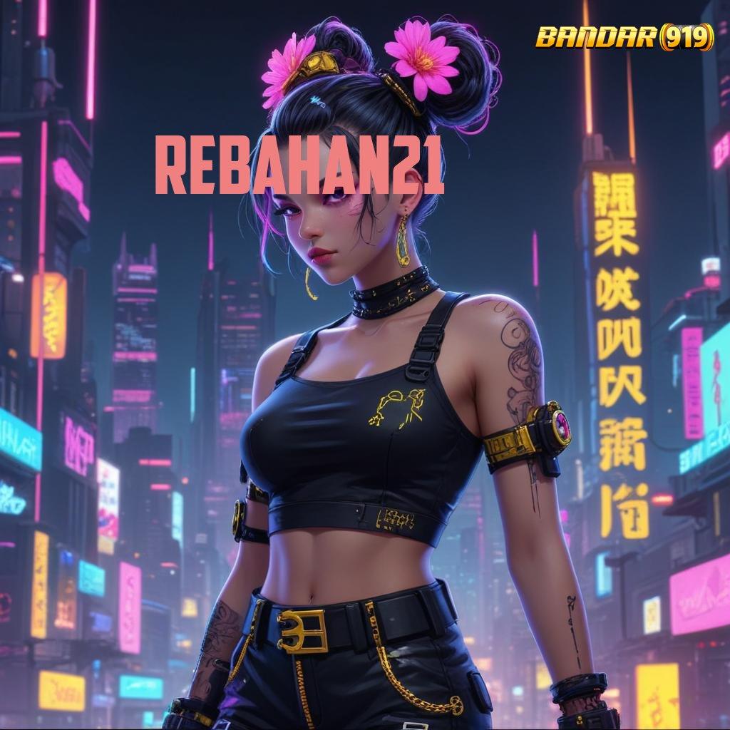 REBAHAN21 ➤ Prima Server Bonus Event Tinggi