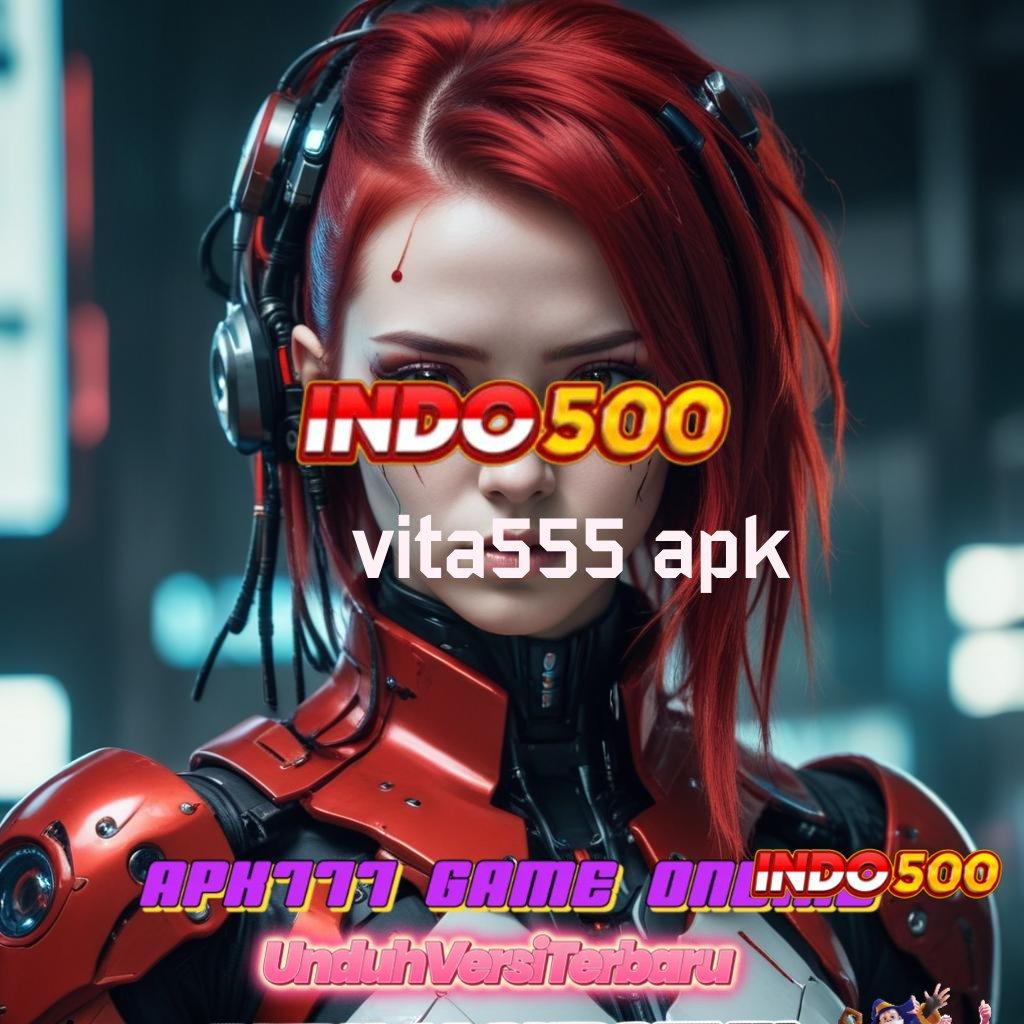 VITA555 APK ✅ Komitmen Layanan Digital dengan RTP Terjamin