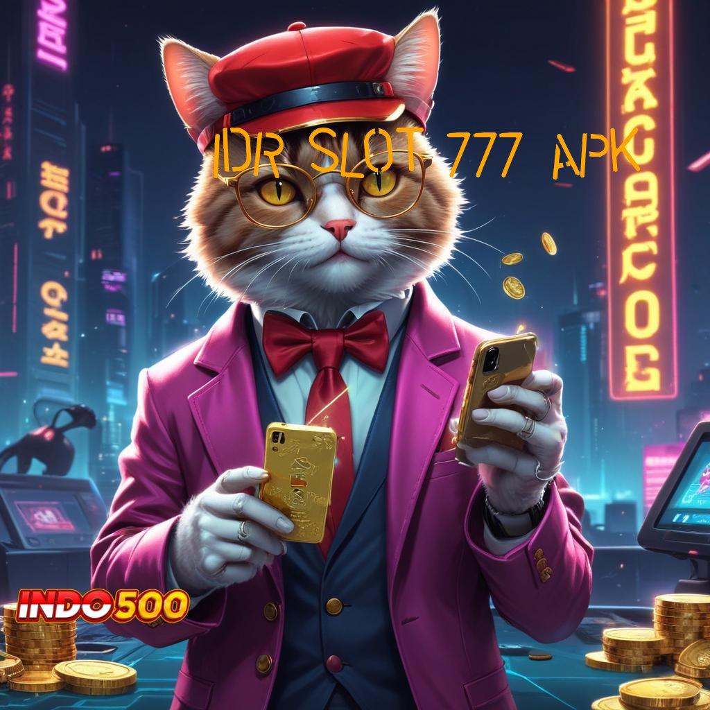 IDR SLOT 777 APK RTP Gacor Untung Maksimal dalam Sekejap