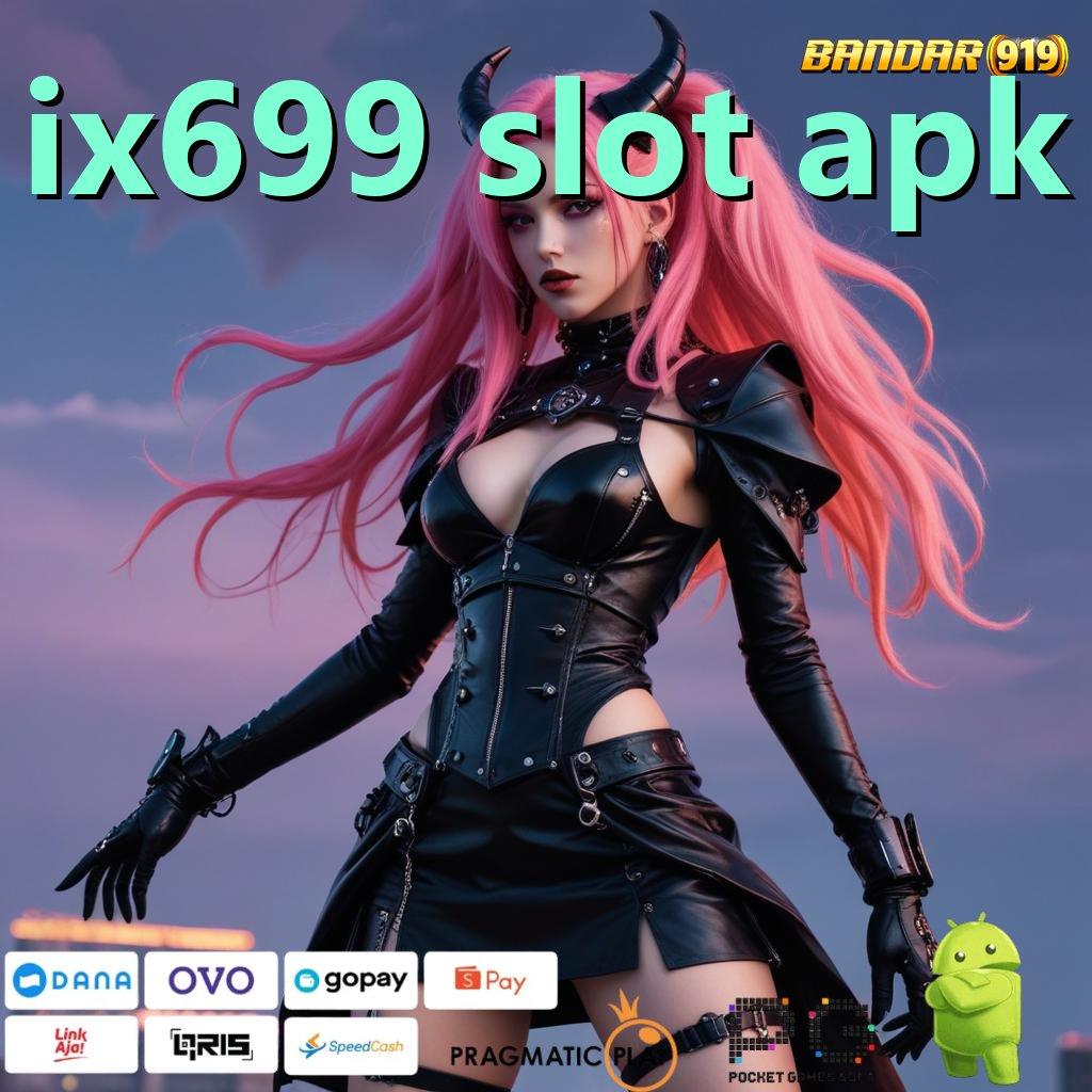 IX699 SLOT APK : Pragmatic Harta Kode Bca Menang