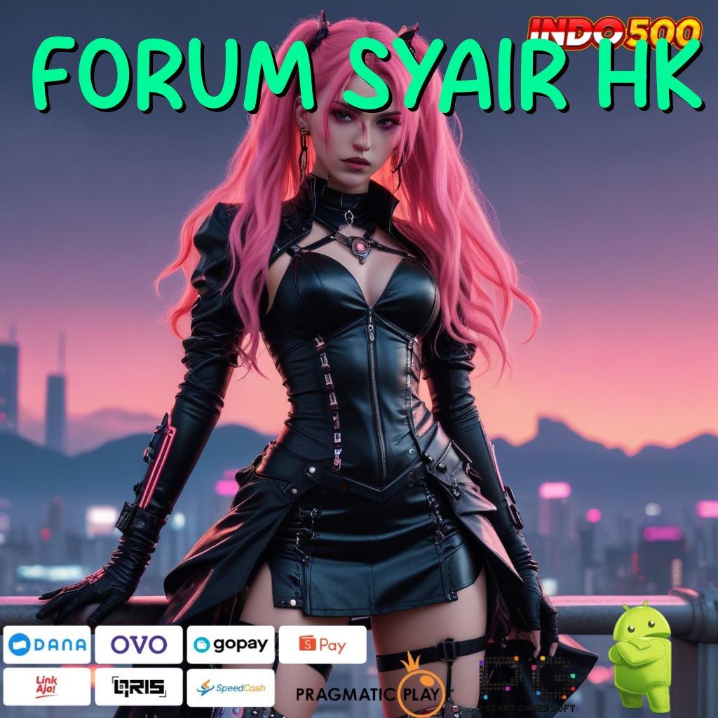 FORUM SYAIR HK Terpercaya Cuan Slot Tanpa Kendala Gacor