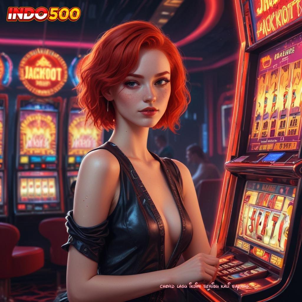 CHORD LAGU IKLIM SERIBU KALI SAYANG ♍ Amandemen Total Slot Apk Bebas Depo