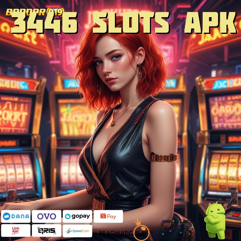 3446 SLOTS APK , Unggulan Baru Slot Apk Android Uang Tunai