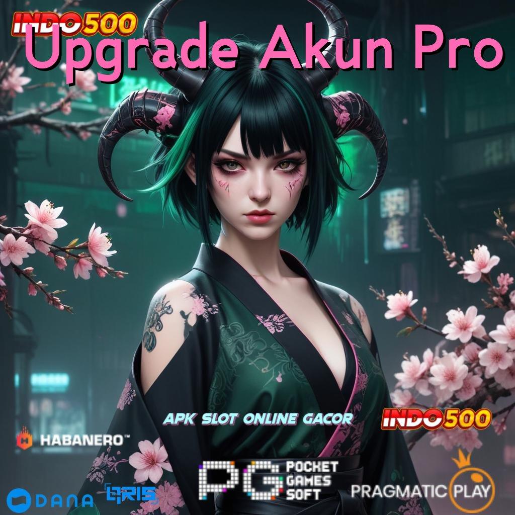 Upgrade Akun Pro