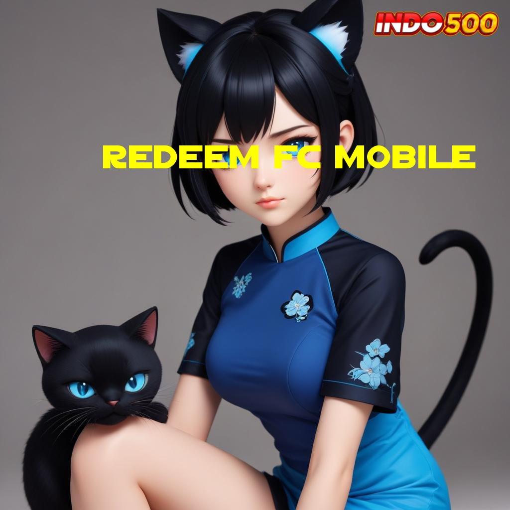 REDEEM FC MOBILE 🐉 Raih Jackpot Untung Tiada Akhir