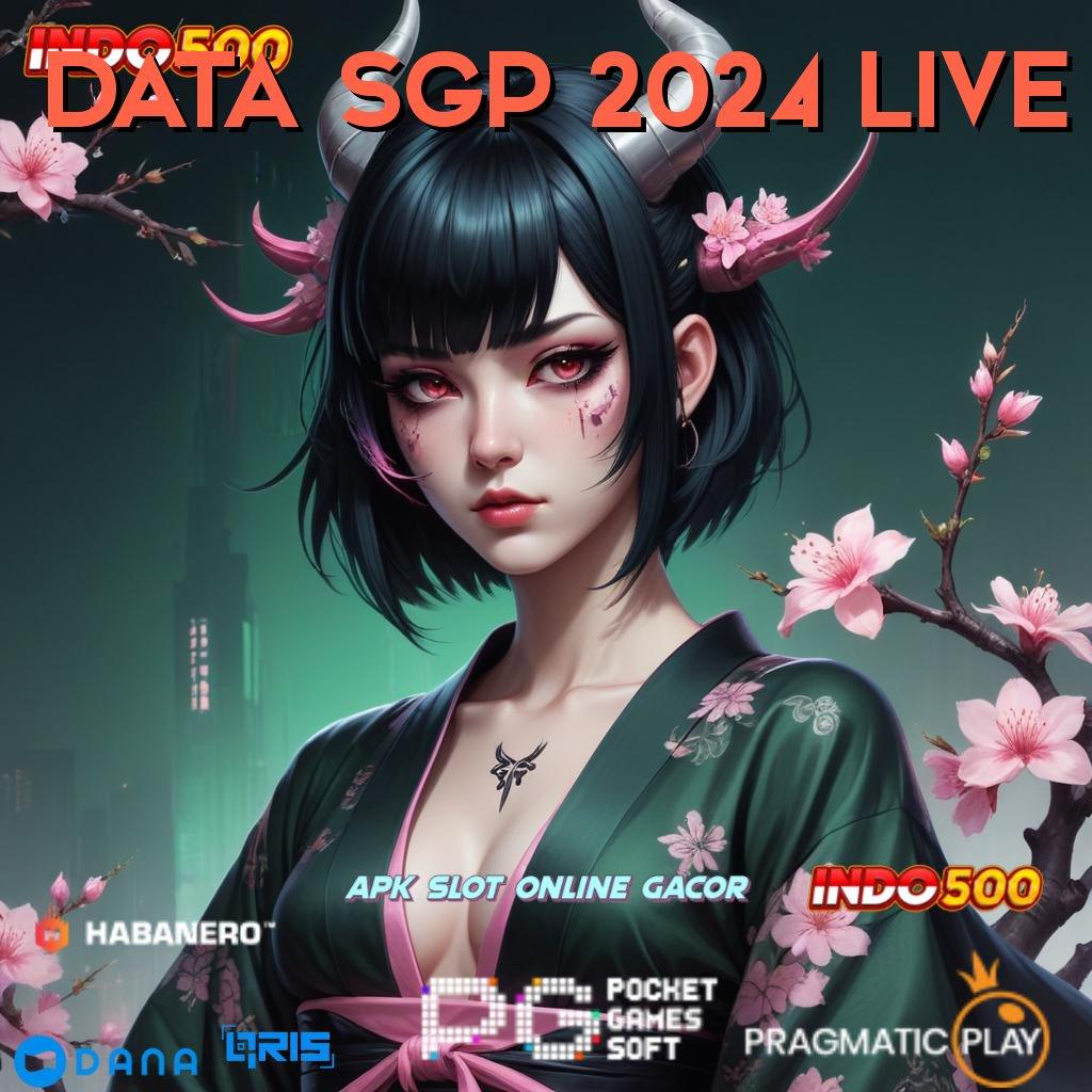 DATA SGP 2024 LIVE | tempat berkegiatan akun baru auto kaya