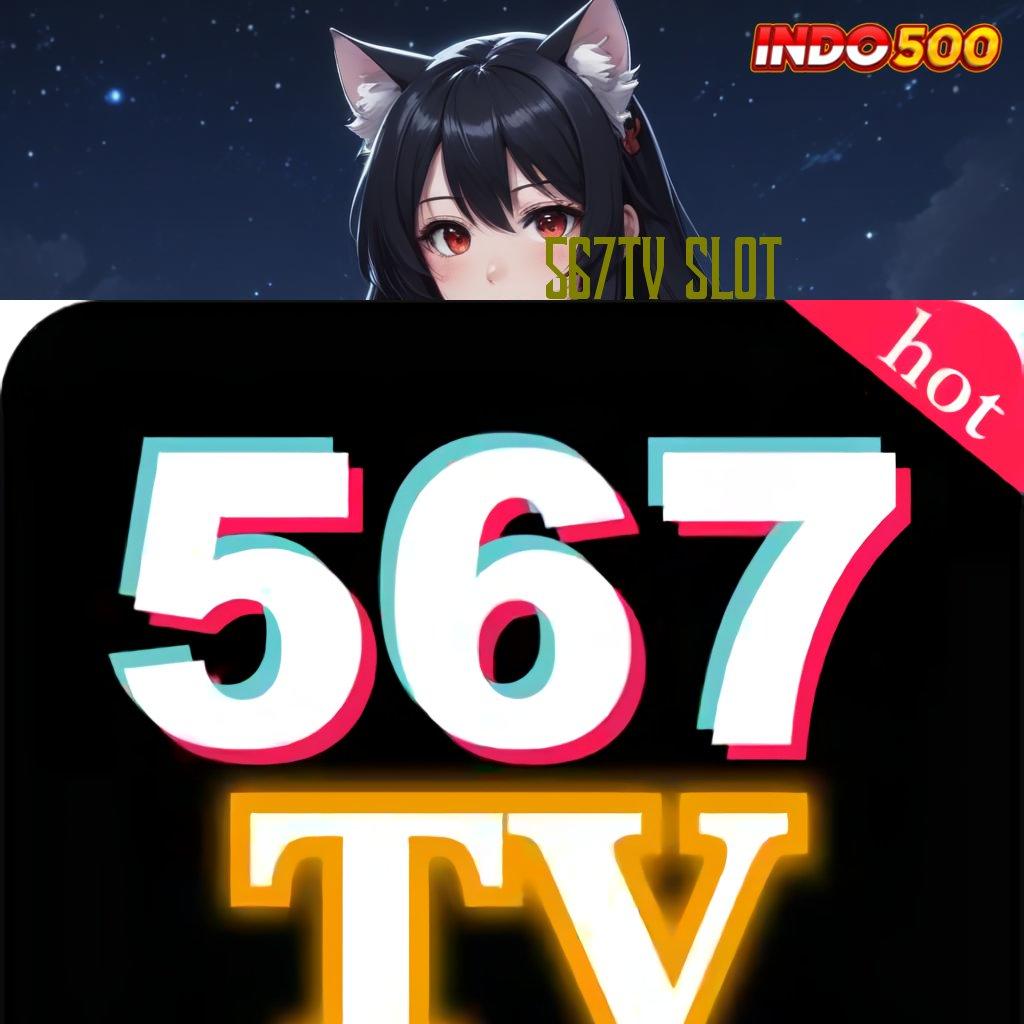 567TV SLOT 🔎 Pelat Stabil untuk Titik Kontrol Digital Baru