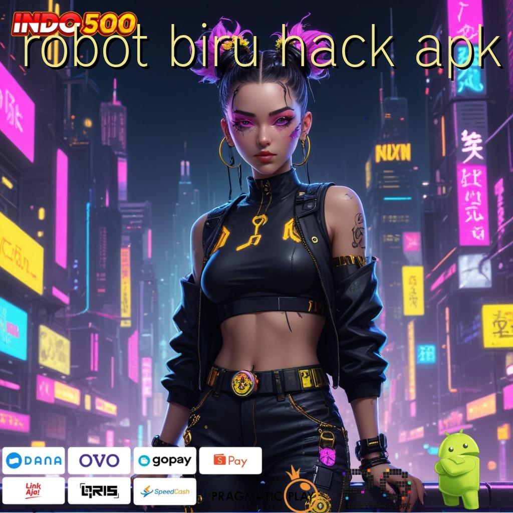 ROBOT BIRU HACK APK Versi Unggul Untuk Rezeki Besar