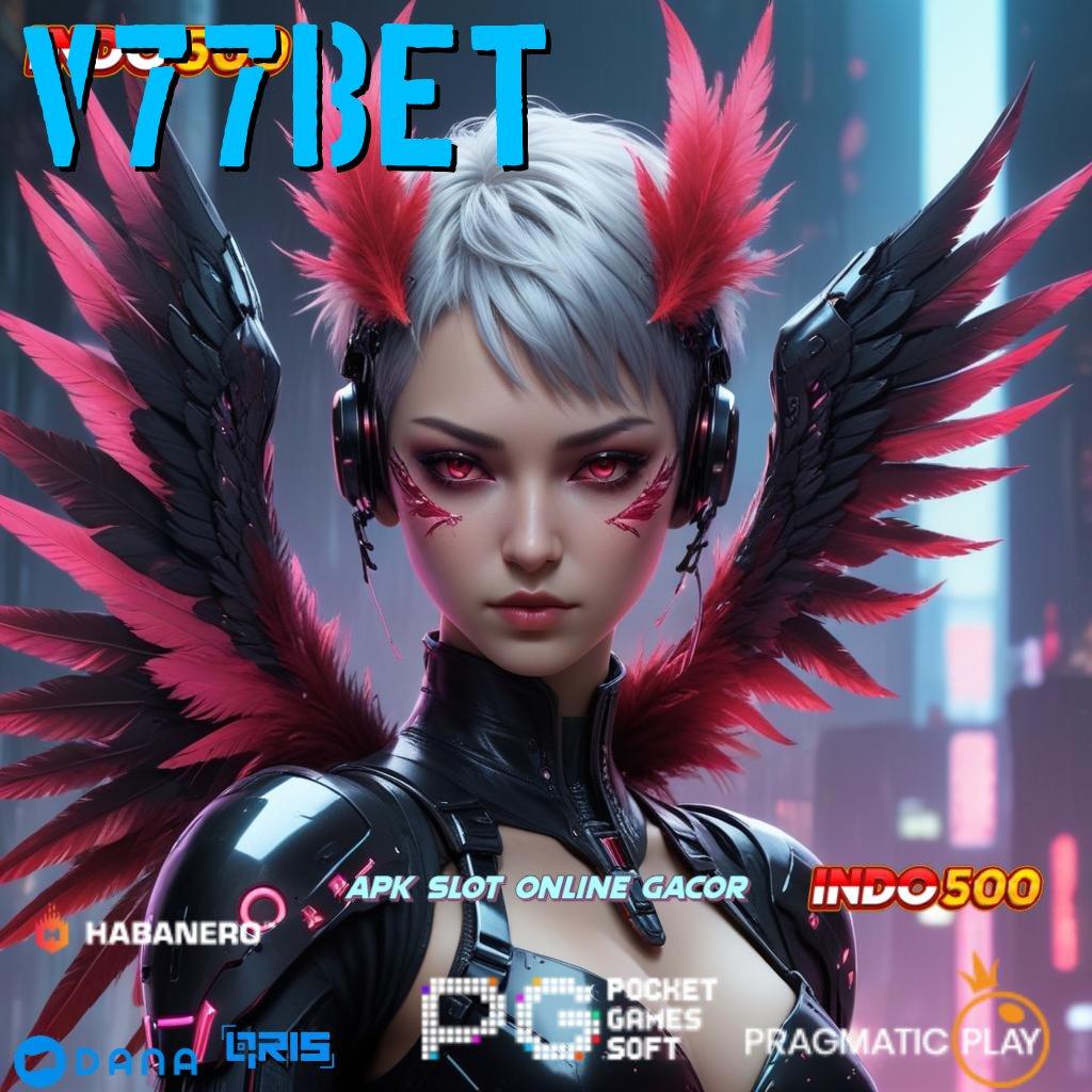 V77BET ➤ jalan menuju maxwin