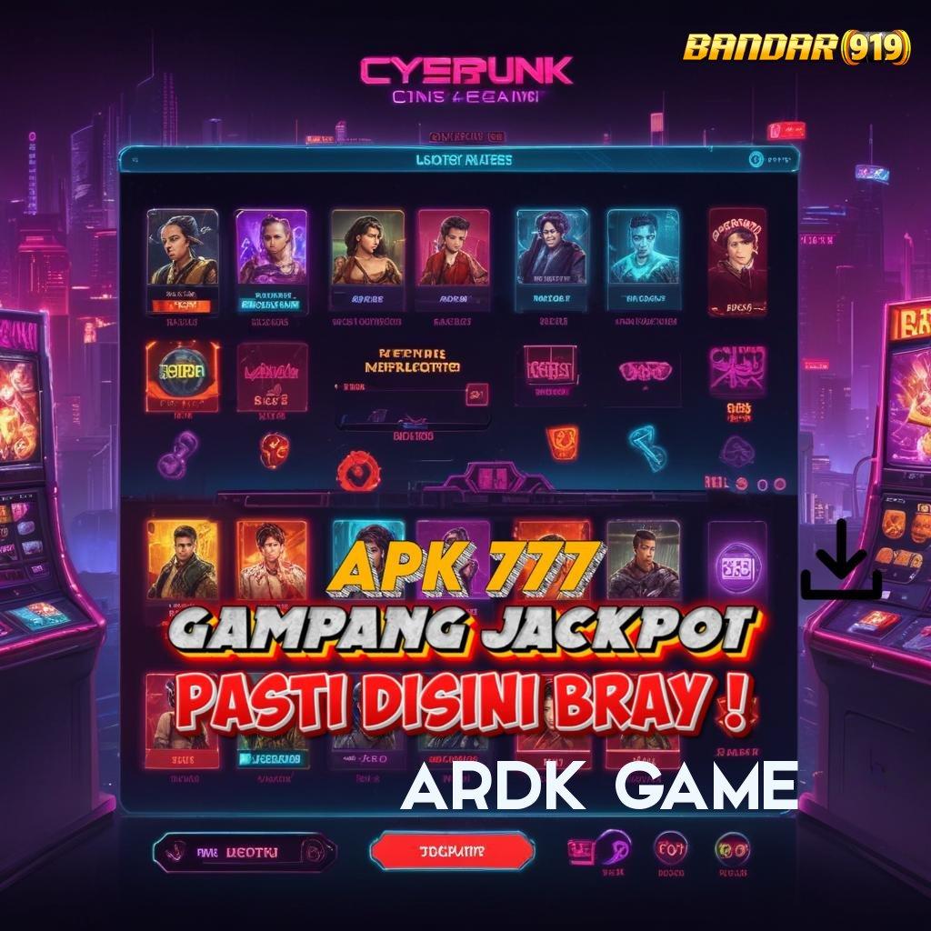 ARDK GAME 🔥 Antarmuka Terbaru Keberhasilan Pasti Didapatkan Sekarang