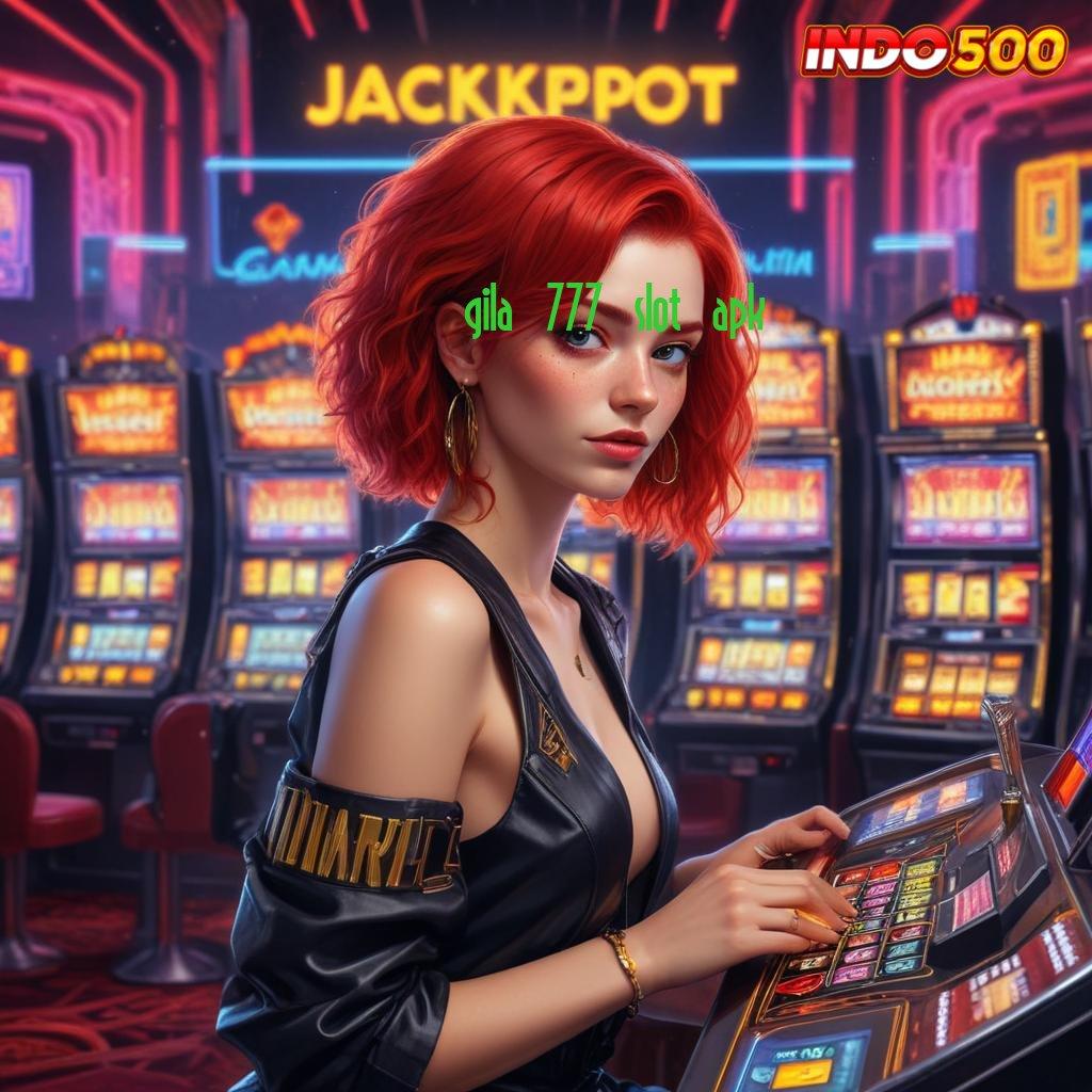 GILA 777 SLOT APK ✅ Melihat Bayangan Keuntungan Besar Tanpa Susah