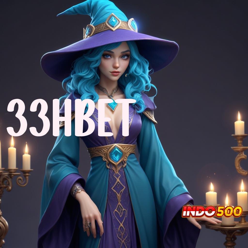 33HBET ⇉ Keberuntungan Baru Dari Fitur Versi Terkini