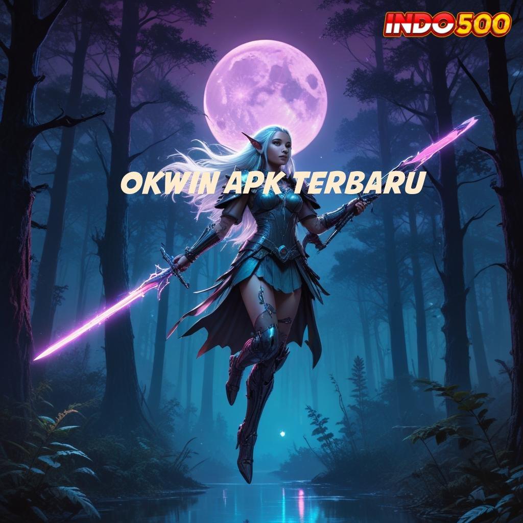 OKWIN APK TERBARU ✧ Tentukan Akun Baru Yang Bermanfaat