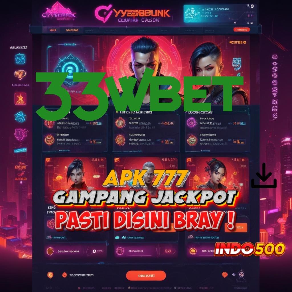 33WBET 🥇 kejutan kemenangan tanpa ada saingan