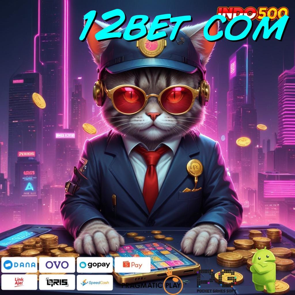 12BET COM Deposit Tanpa Potongan Slot Apk Gacor 777 Download Versi Terbaru