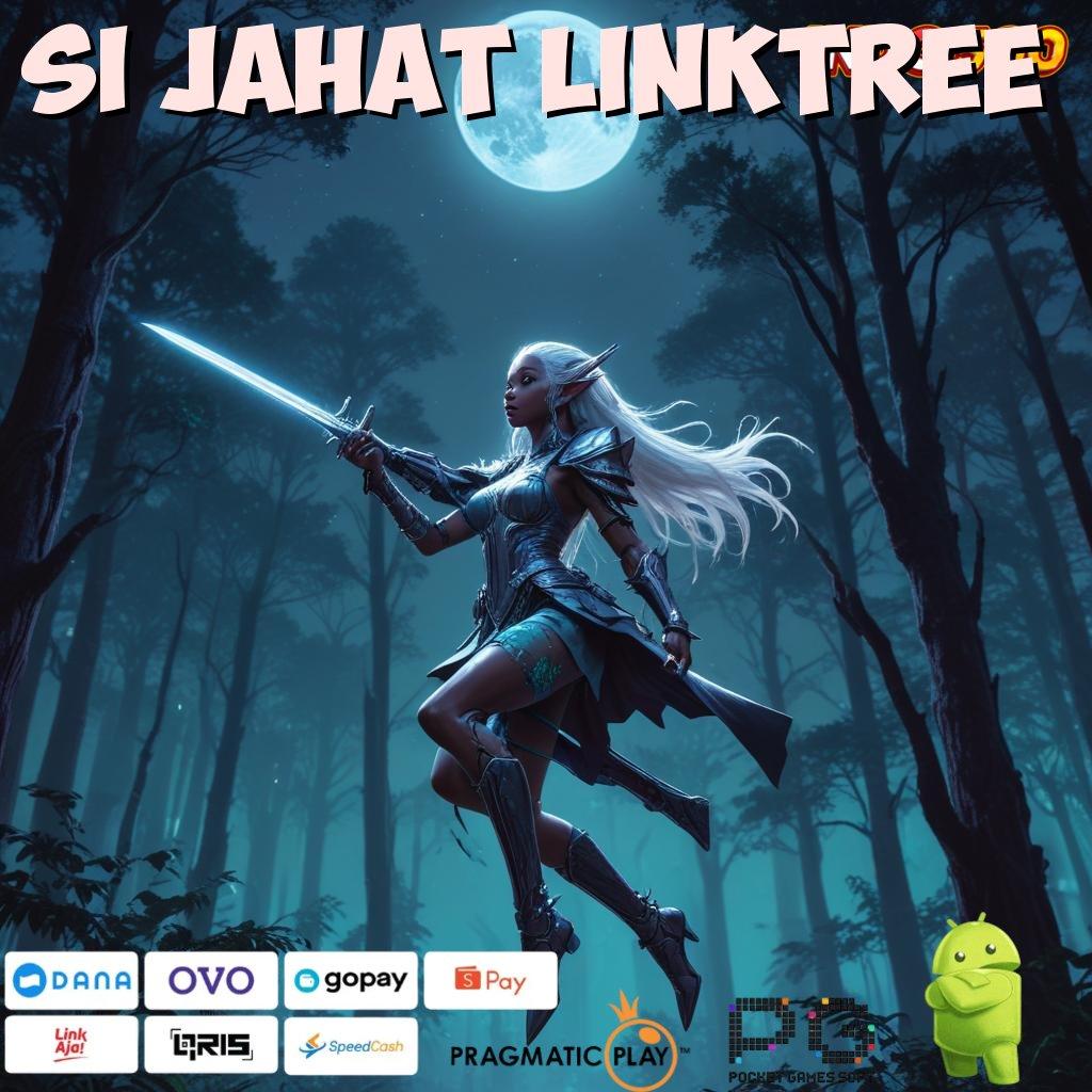 SI JAHAT LINKTREE Member Baru Langsung Cuan Instan Tanpa Ribet