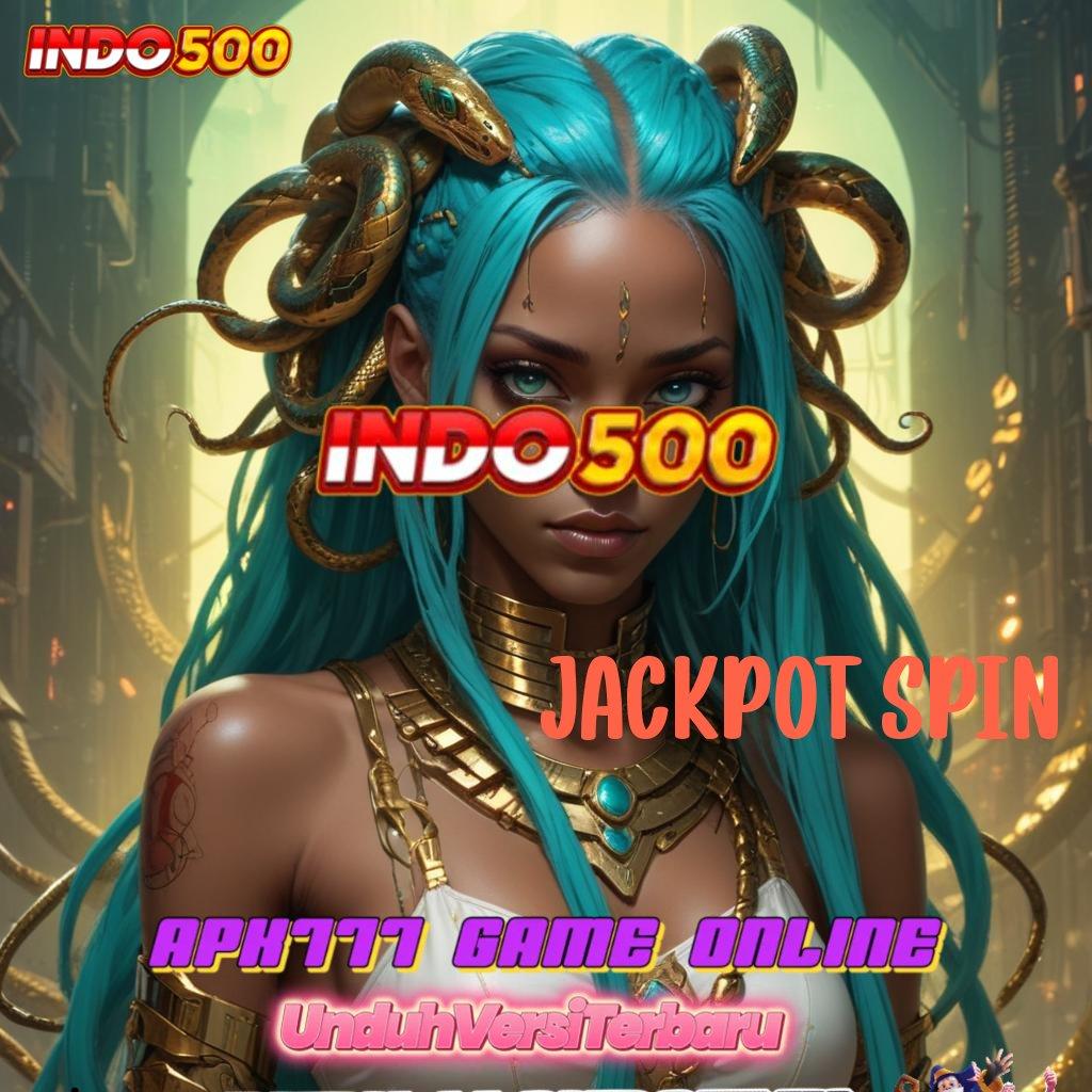 JACKPOT SPIN 🧡 sumber tepat rezeki melimpah selalu