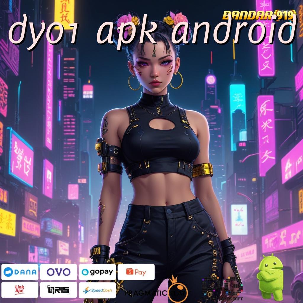 DY01 APK ANDROID , ekstravaganza keberuntungan