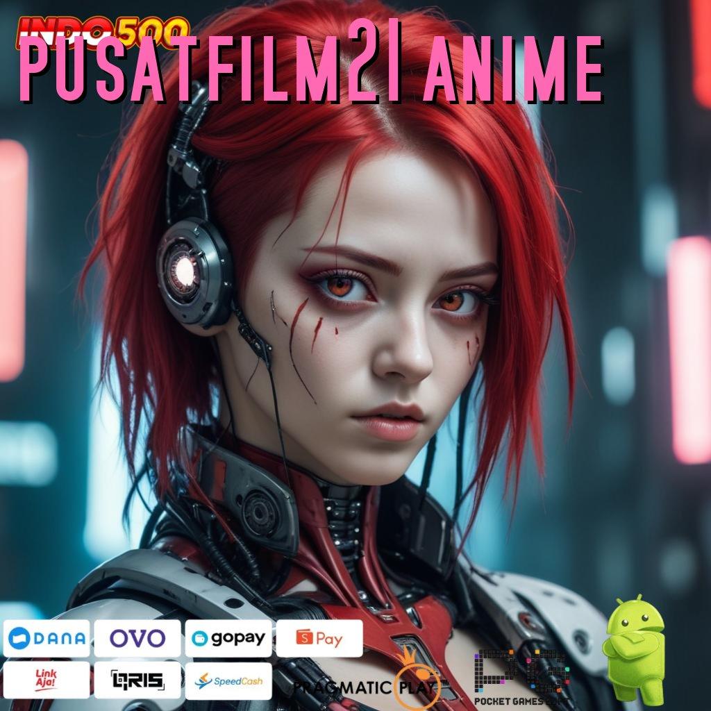 PUSATFILM21 ANIME Versi Baru Mesin Jackpot Terbaik