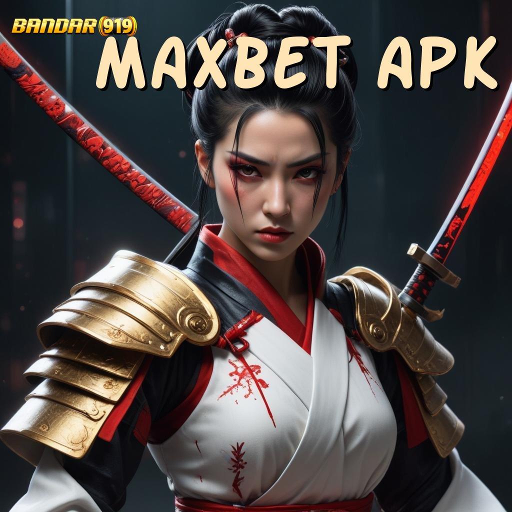 MAXBET APK | arena basis ruang akses ruang interaksi zona