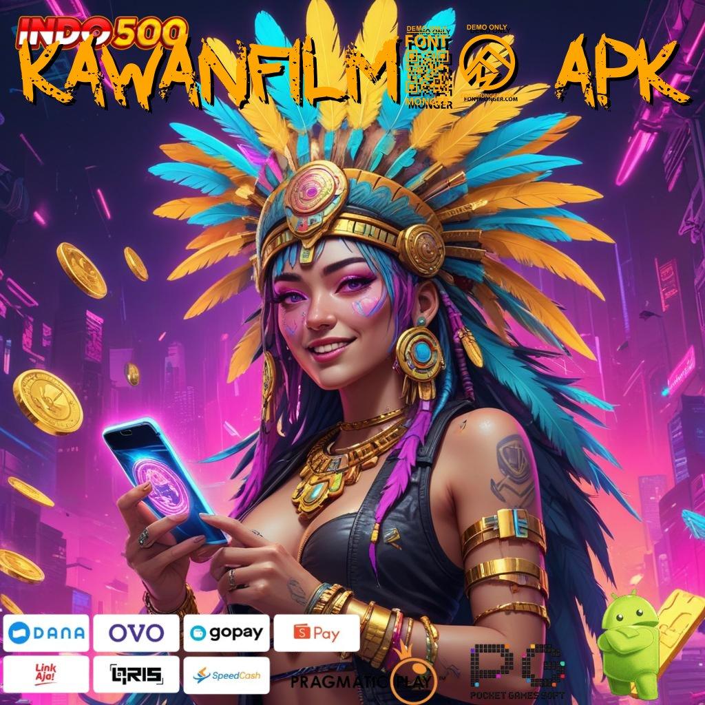 KAWANFILM21 APK mesin sultan auto cuan tanpa rugi