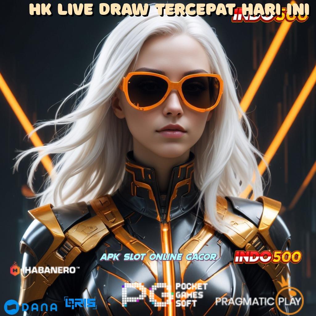 Hk Live Draw Tercepat Hari Ini