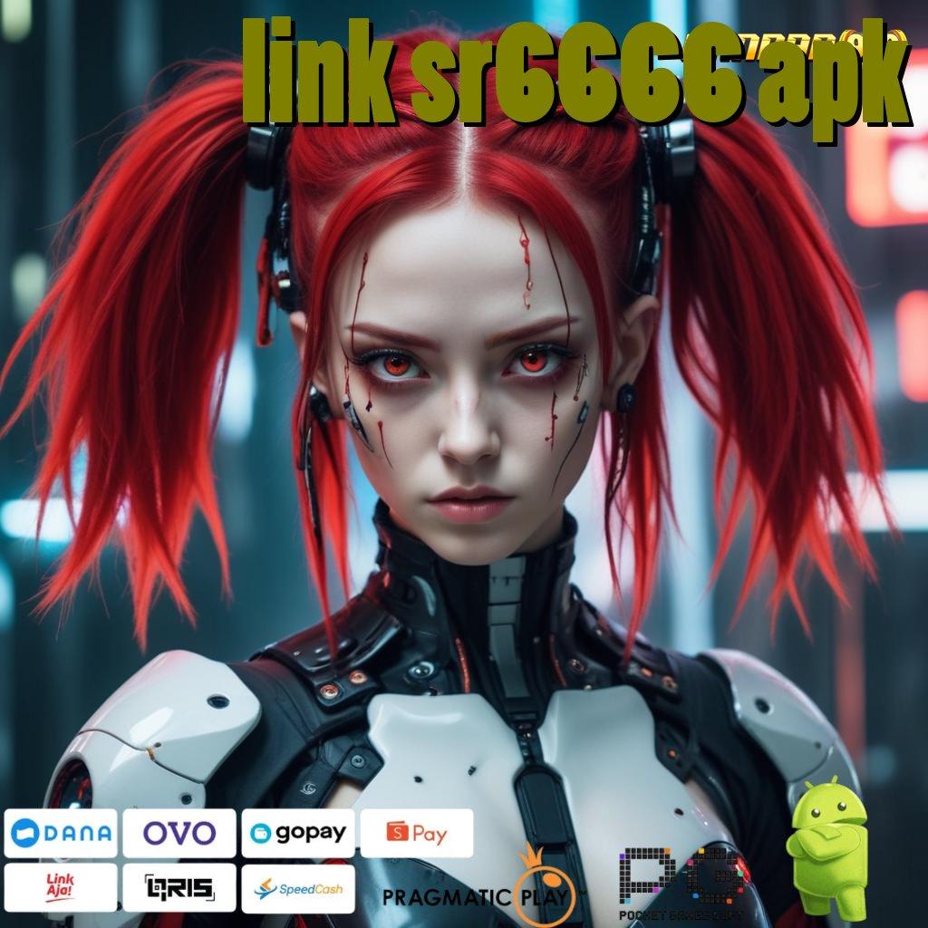 LINK SR6666 APK | pusat rancangan sistem operasional pola sistem kerja