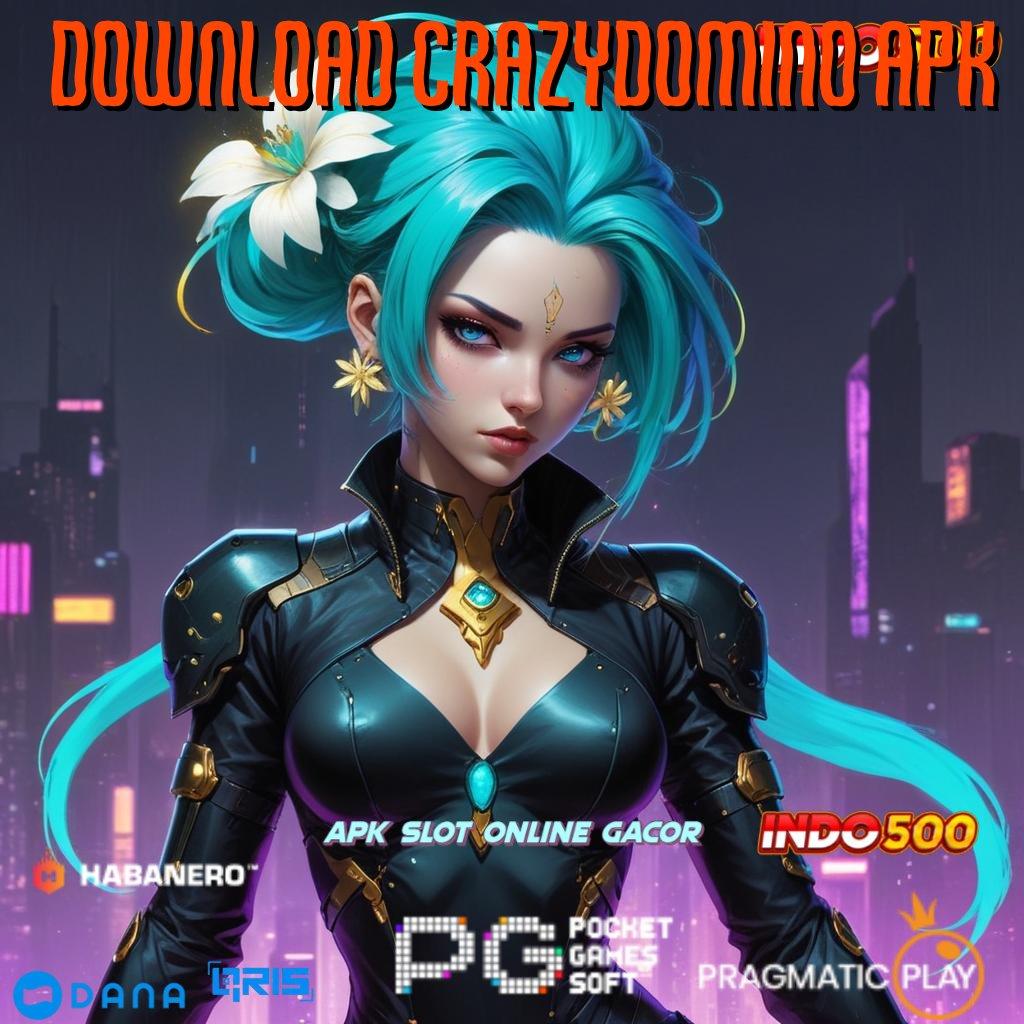 DOWNLOAD CRAZYDOMINO APK ⚌ duit nambah cuan stabil duit nambah