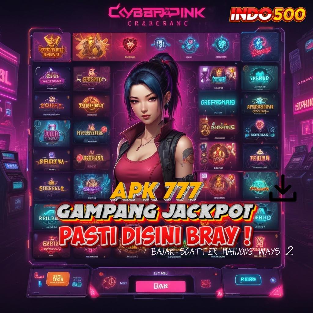 BAJAK SCATTER MAHJONG WAYS 2 ➰ WD Proses Sumber Kas